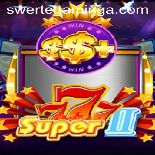 Super777II: Exploring the Exciting World of Swertegaming